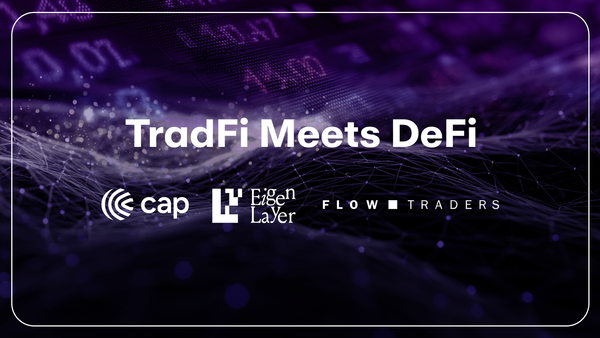 TradFi Meets DeFi: Publicly-Traded Flow Traders Comes Onchain Through Cap, EigenLayer and YieldNest